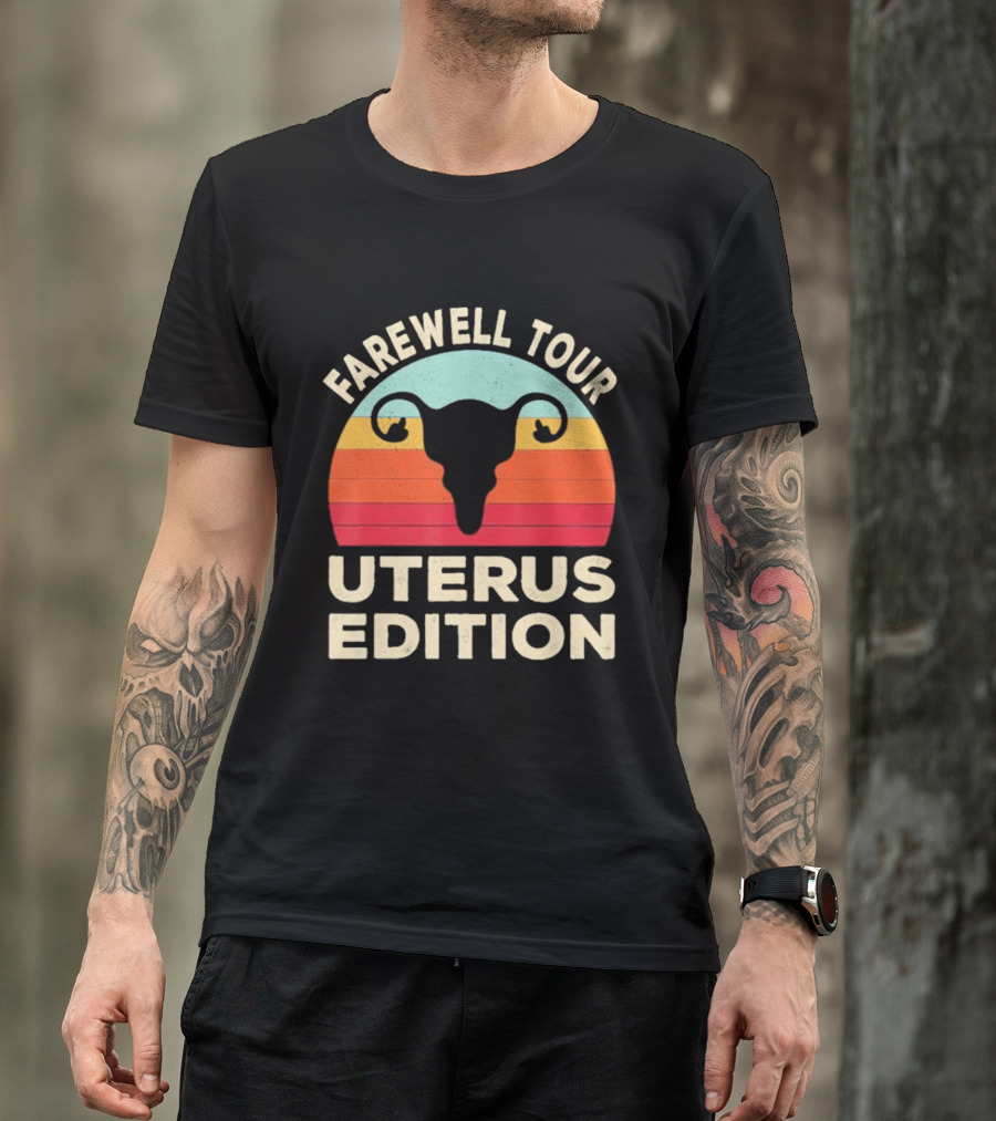 Farewell Tour Uterus Edition Hysterectomy Recovery Laparoscopic T-Shirt