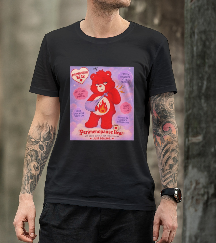 Perimenopause Bear Mood Spicy Hot Flashes Inferno Frozen Shoulder Club Member T-Shirt