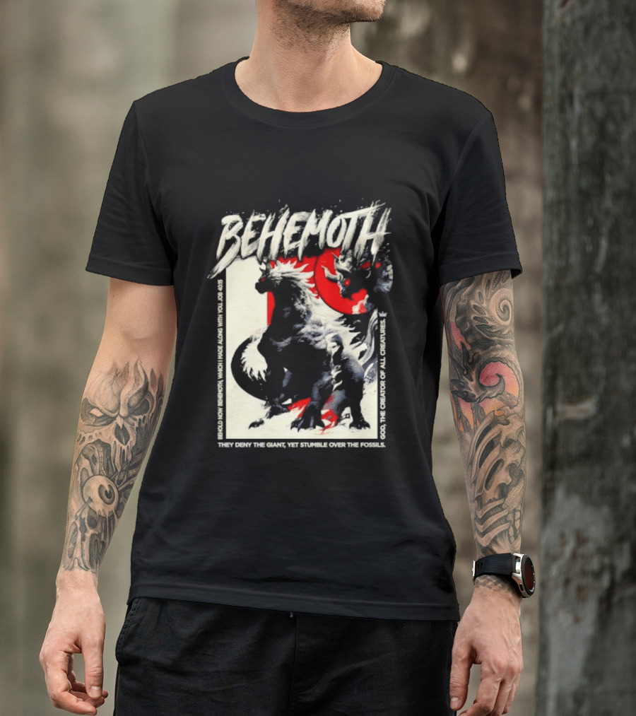 Behemoth Job 40 15 They Deny The Giant Yet Stumble Over The Fossils T-Shirt