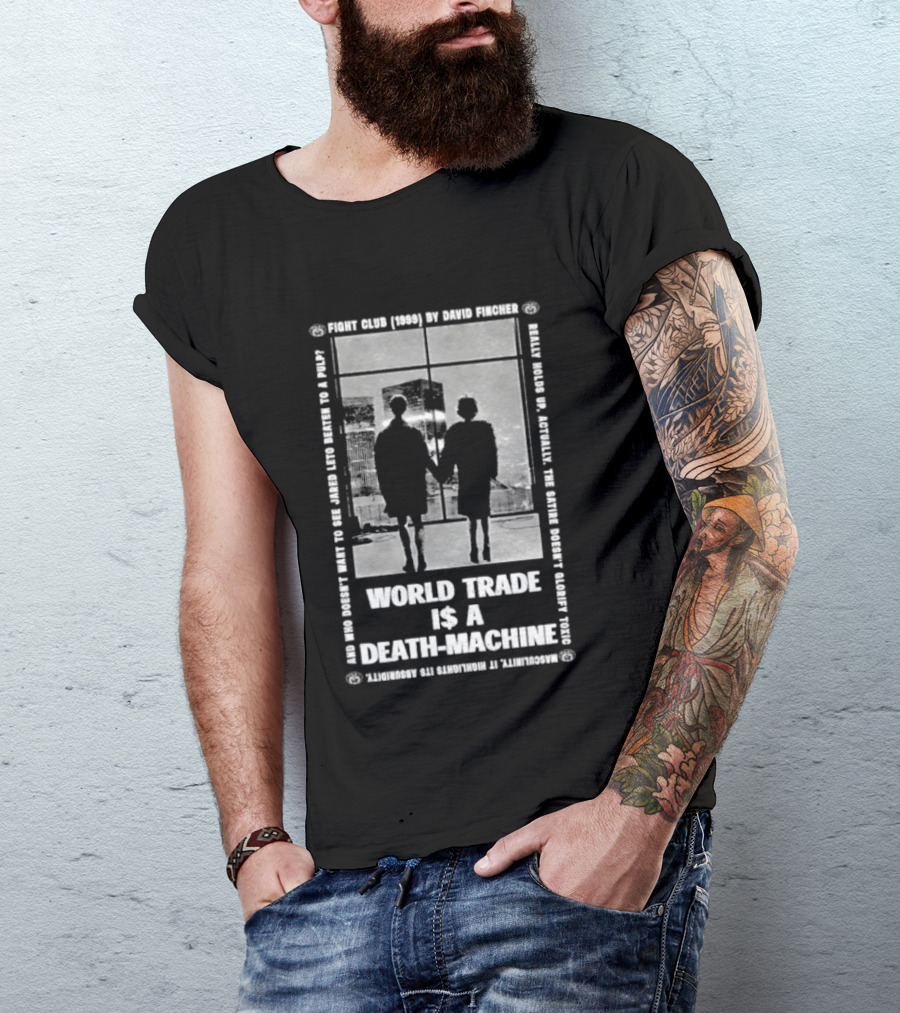 World Trade Is A Death Machine First Rule Break The Machine Fight Club T-Shirt