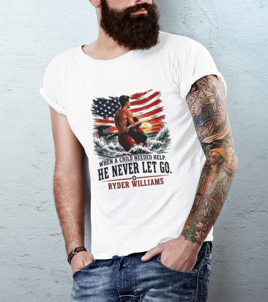 Ryder Williams He Never Let Go American Flag Lifesaver Hero Sea Rescue T-Shirt