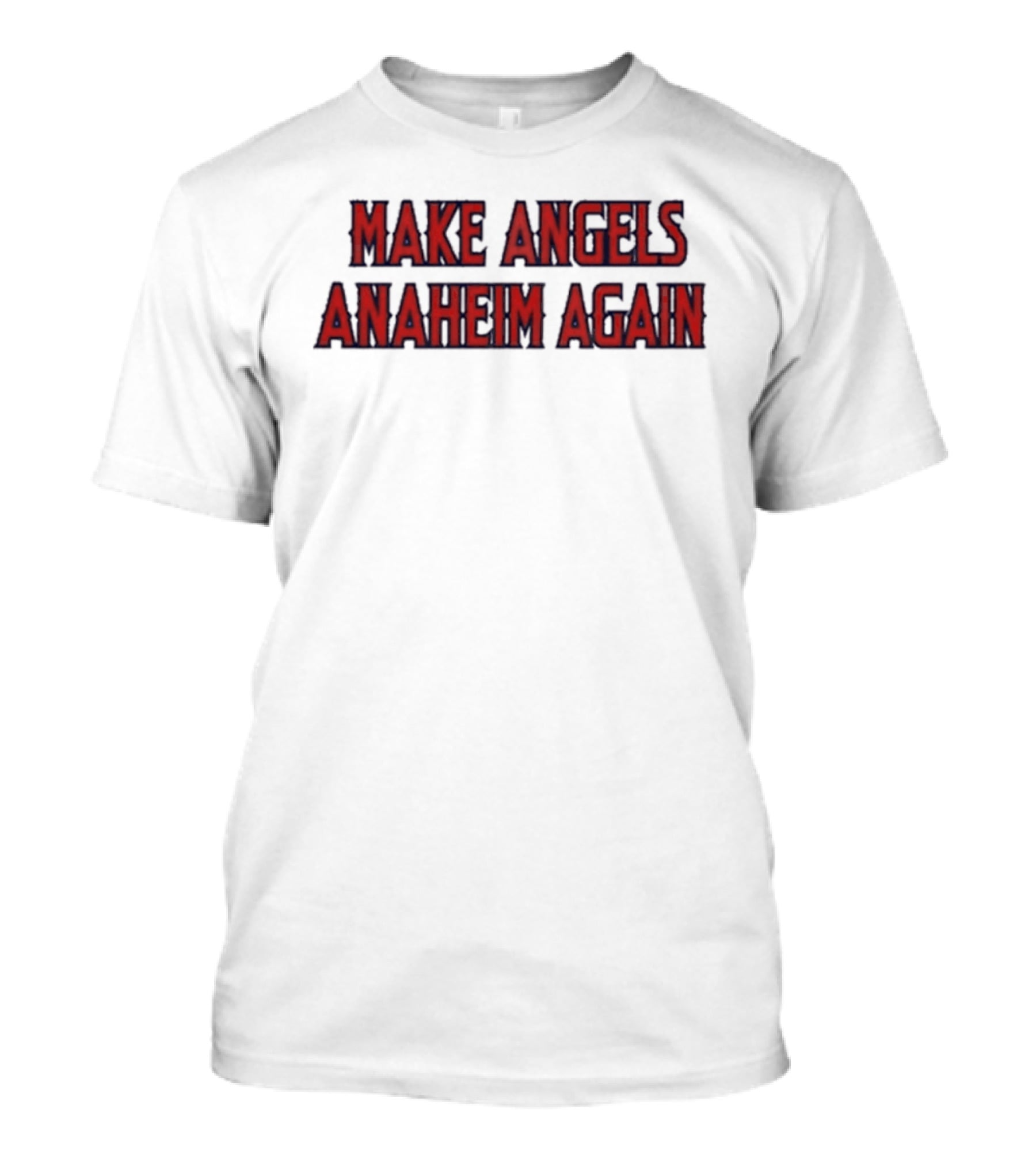 Make Angels Anaheim Again T-Shirt