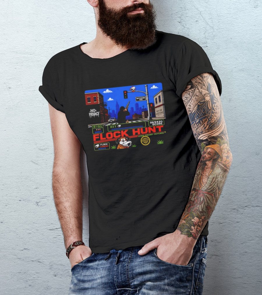 Flock Hunt No Privacy Ing You They See Everything Flock Camera Series T-Shirt