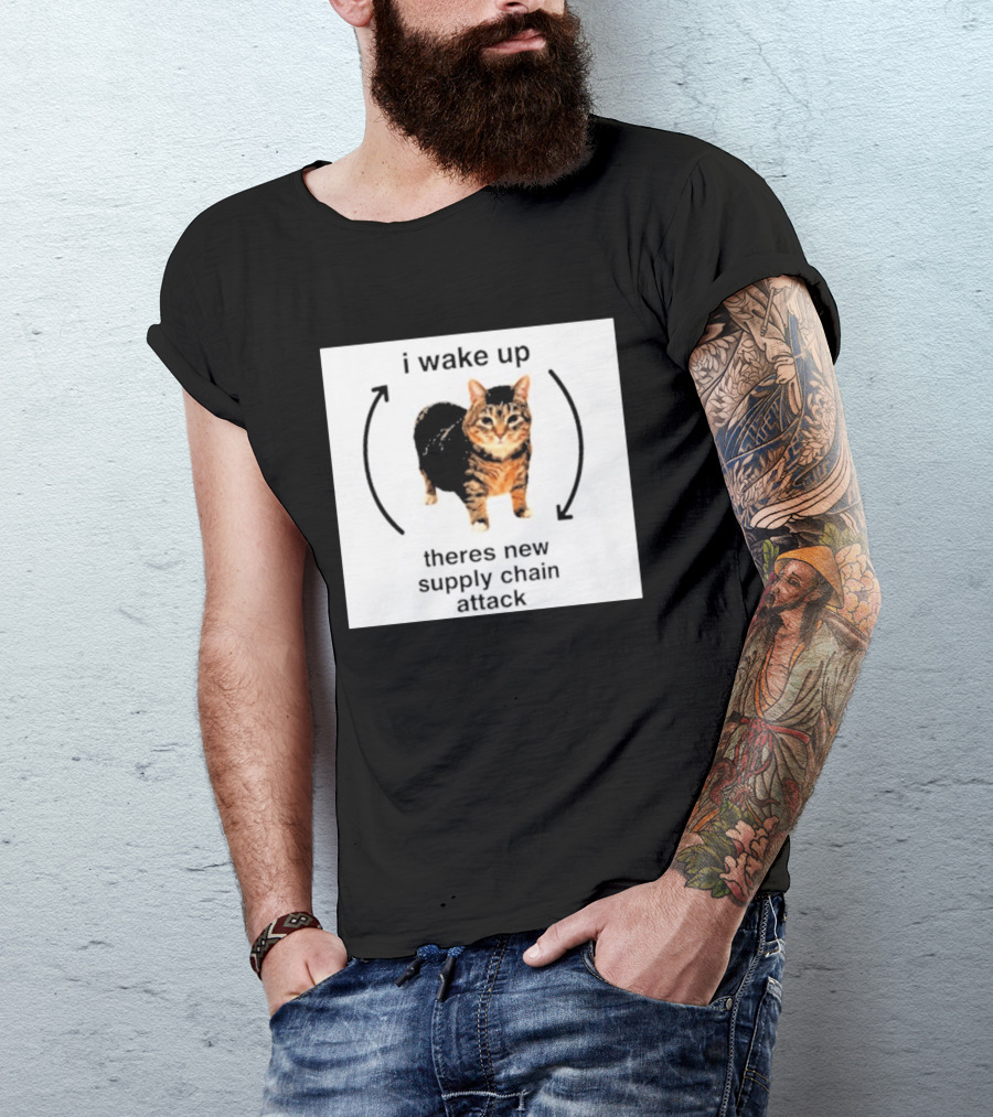 I Wake Up Theres New Supply Chain Attack Cat Meme T-Shirt
