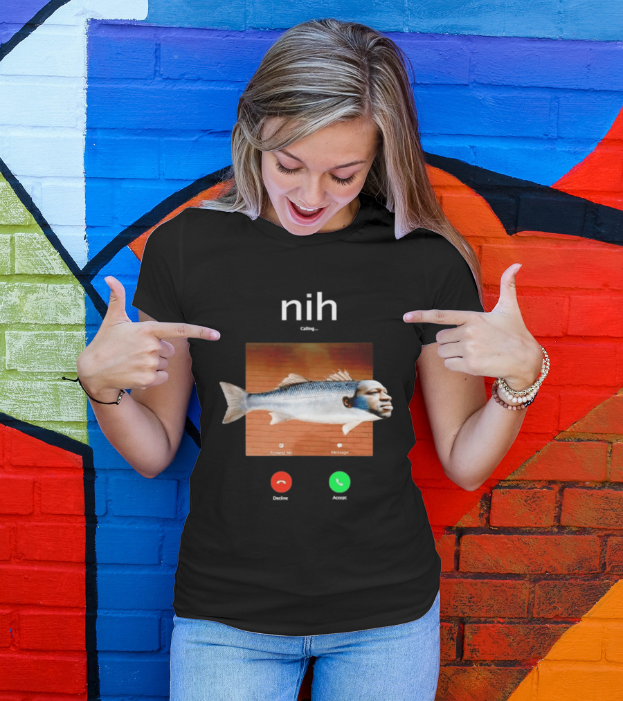 Nih Calling Fish George Floyd Meme Surreal Remind Me Message T-Shirt