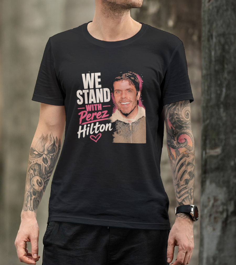 We Stand With Perez Hilton Heart T-Shirt