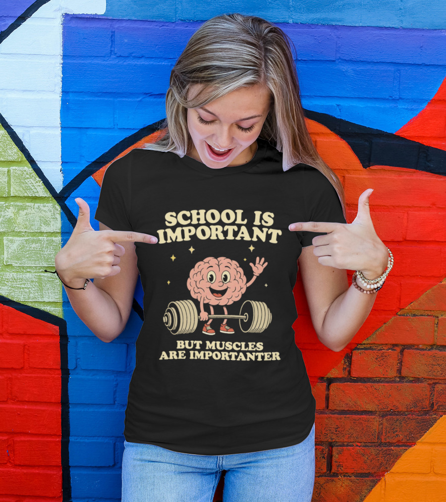 School Is Important But Muscles Are Importanter Cartoon Brain Lifting Weights T-Shirt