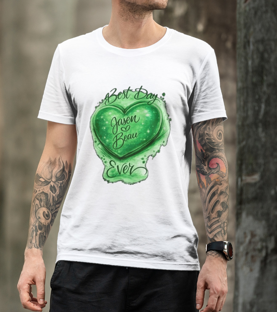 Best Day Ever Jasen Beau Green Heart T-Shirt