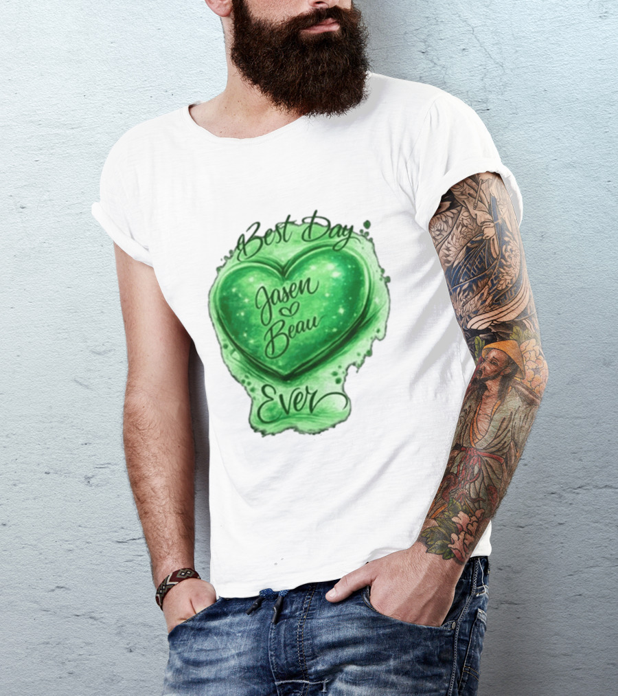 Best Day Ever Jasen Beau Green Heart T-Shirt