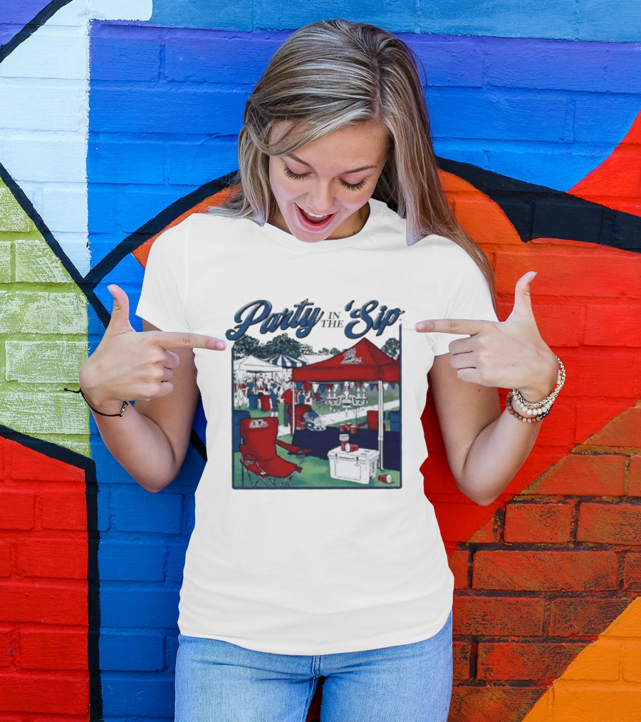 Ole Miss Rebels Party In The Sip Tailgate Football Game Day T-Shirt