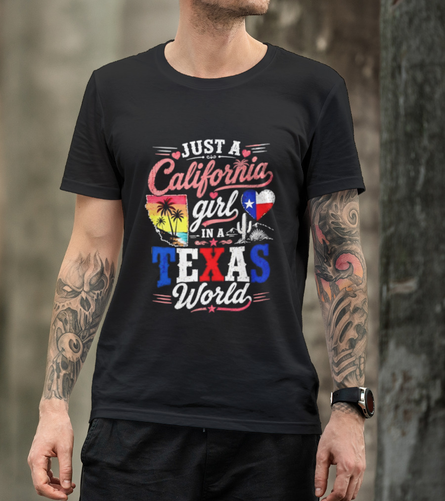 Just A California Girl In A Texas World With State Icons And Heart T-Shirt