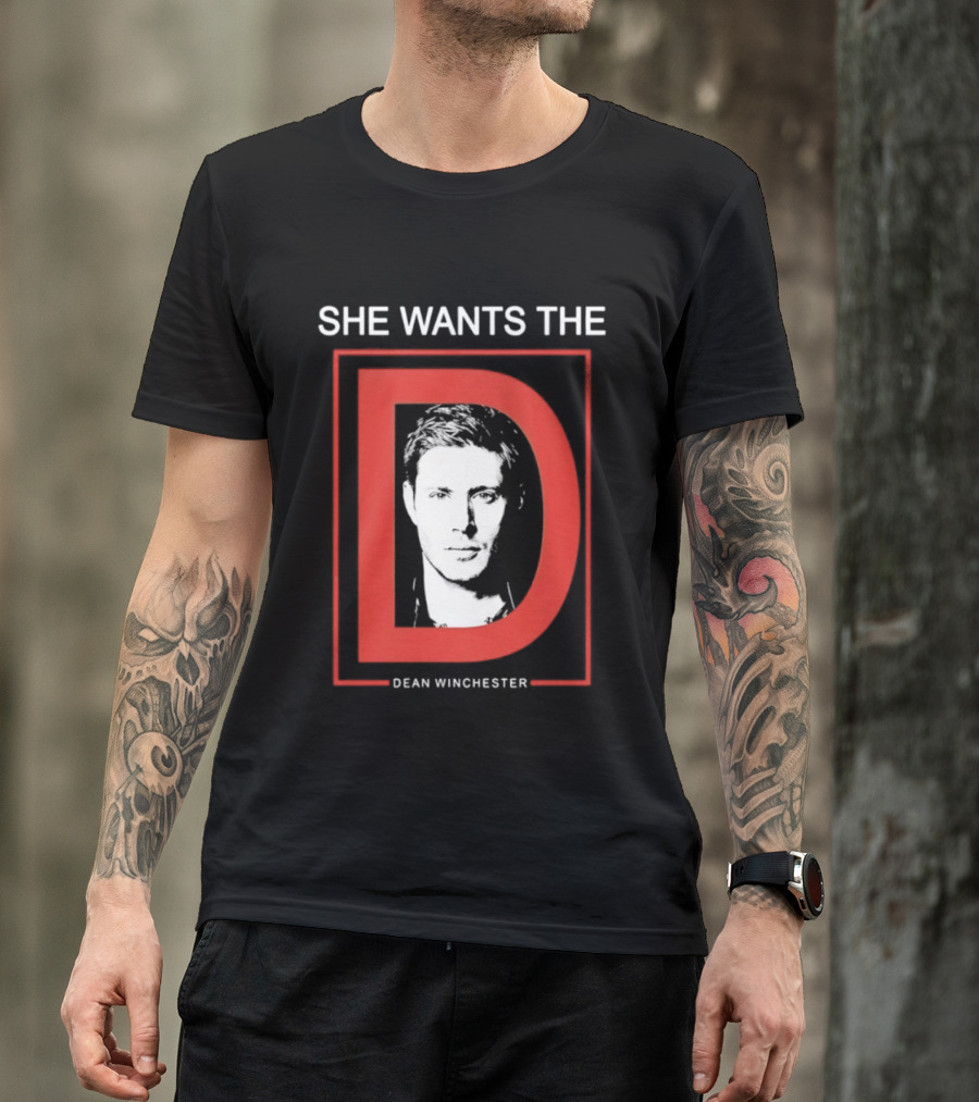 She Wants The D Dean Winchester Supernatural Fan Favorite T-Shirt
