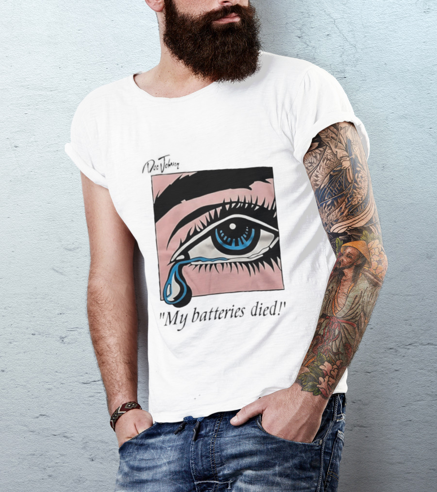 Doc Johnson My Batteries Died Tearful Eye T-Shirt
