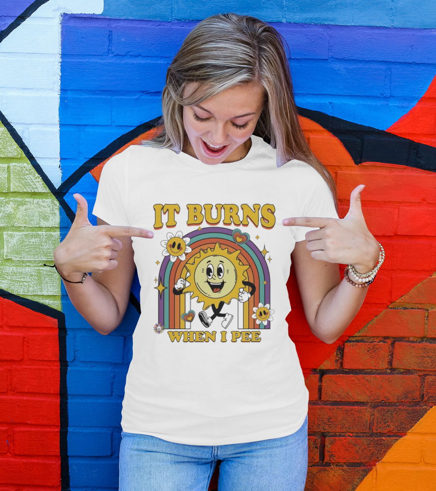 It Burns When I Pee 70s Retro Sunflower Rainbow Hearts T-Shirt