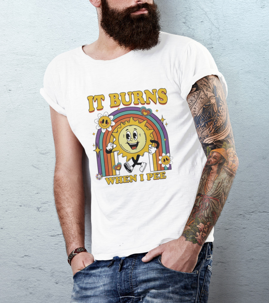 It Burns When I Pee 70s Retro Sunflower Rainbow Hearts T-Shirt
