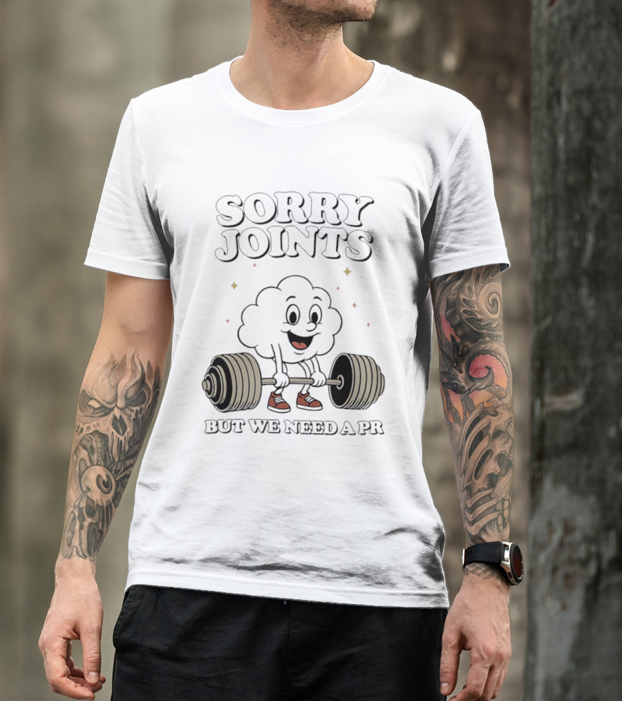 Sorry Joints But We Need A PR Weightlifting Cartoon Barbell T-Shirt