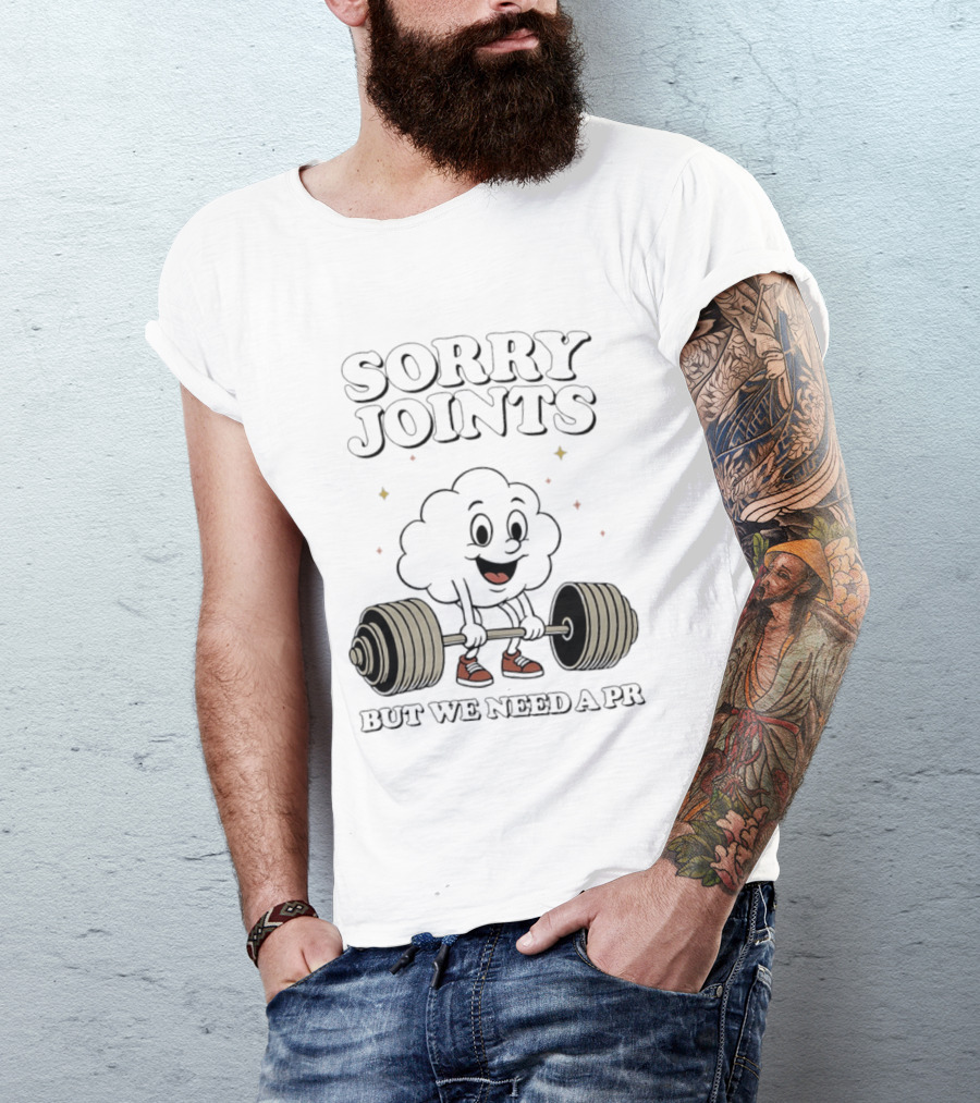 Sorry Joints But We Need A PR Weightlifting Cartoon Barbell T-Shirt