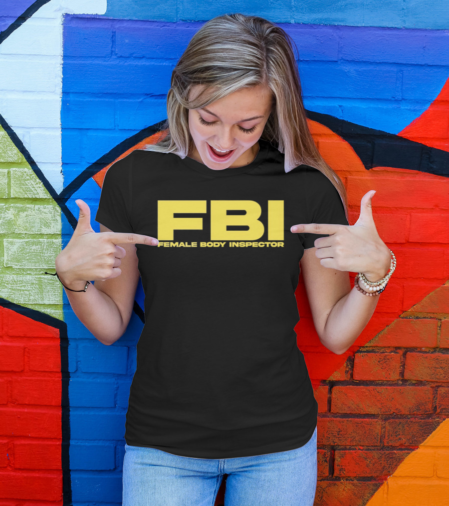 FBI Female Body Inspector Humor Bold Yellow T-Shirt