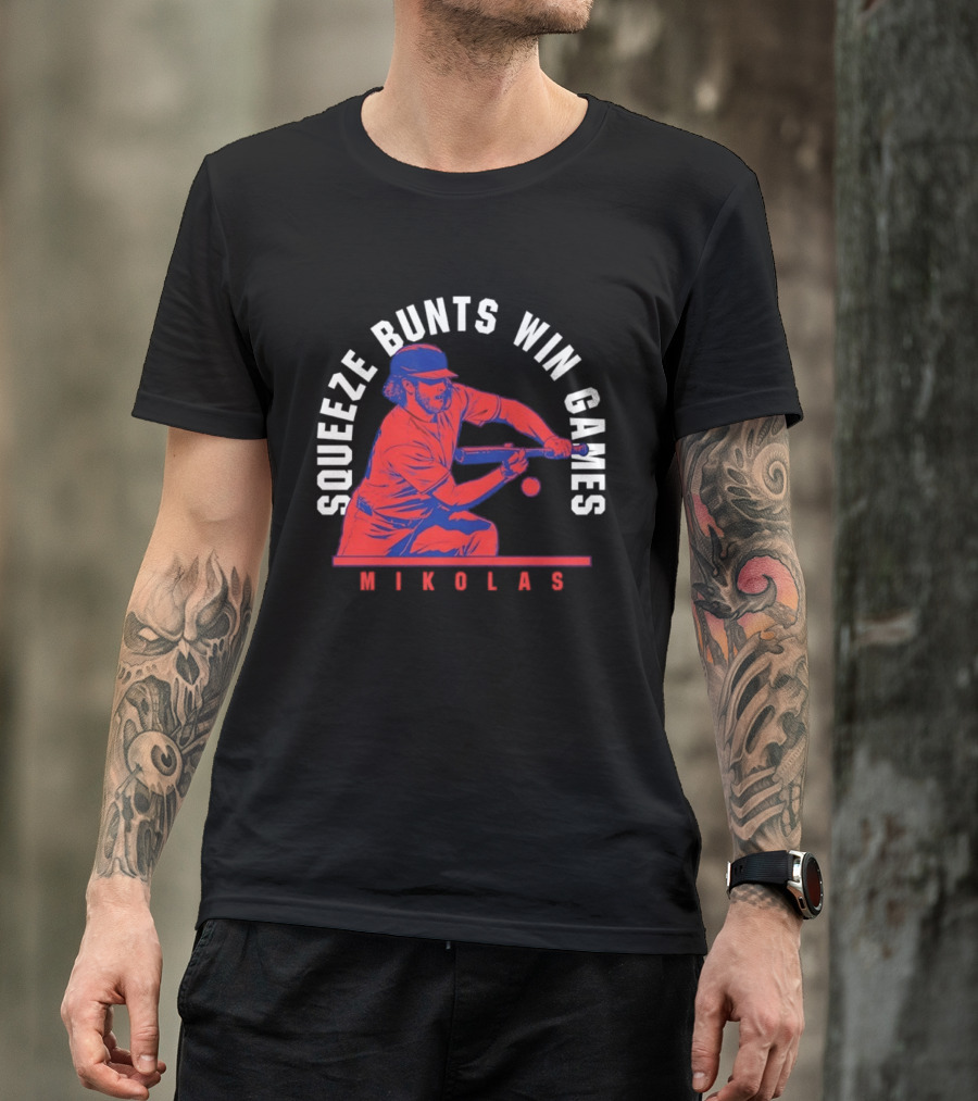 Squeeze Bunts Win Games Mikolas Washington 10 4 Philadelphia T-Shirt