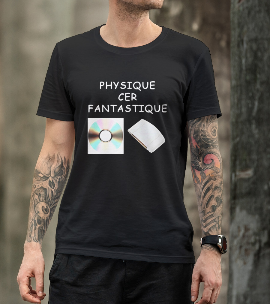 Physique Cer Fantastique Cd French Humor Vintage Technology Device T-Shirt