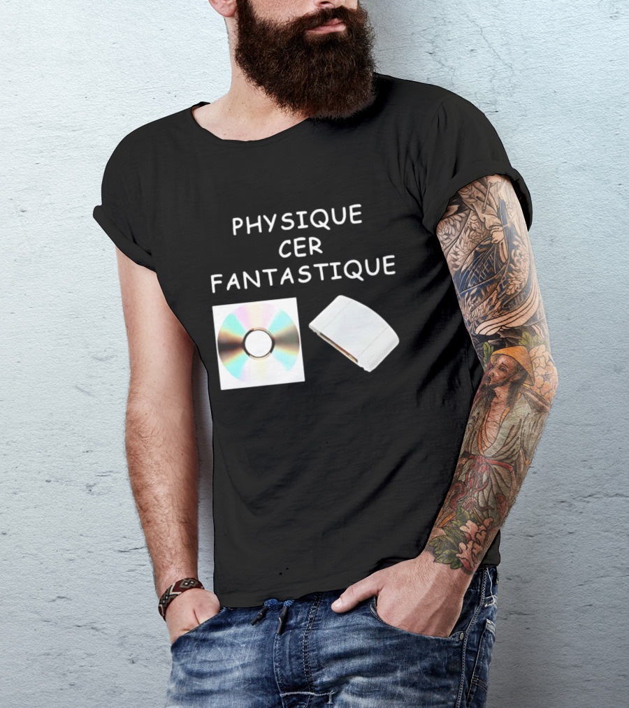 Physique Cer Fantastique Cd French Humor Vintage Technology Device T-Shirt