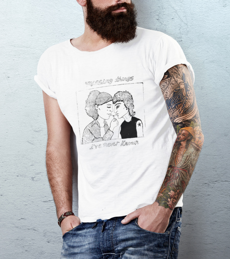 Missing Things I've Never Known Nostalgic T-Shirt