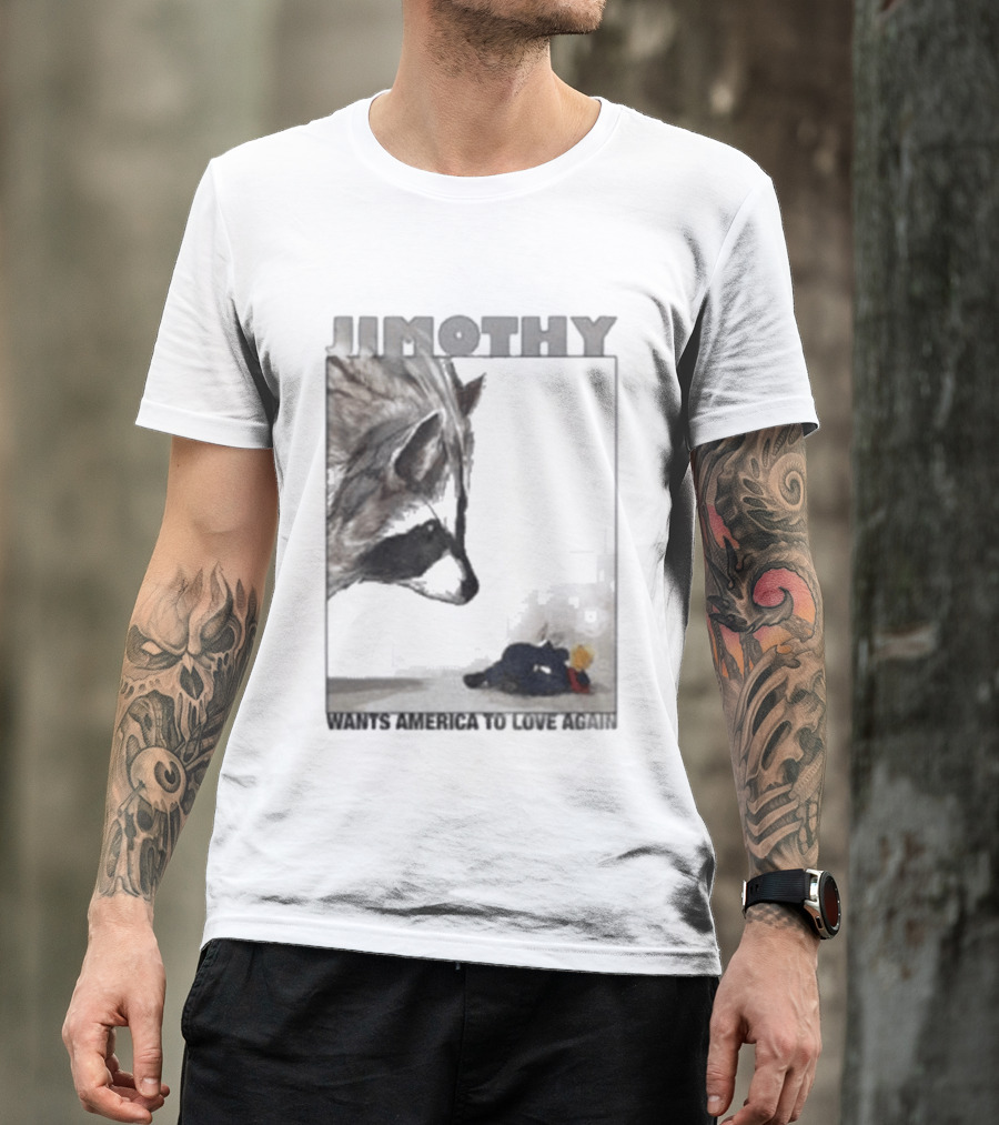 Jimothy Raccoon Wants America To Love Again Patriotic Message T-Shirt