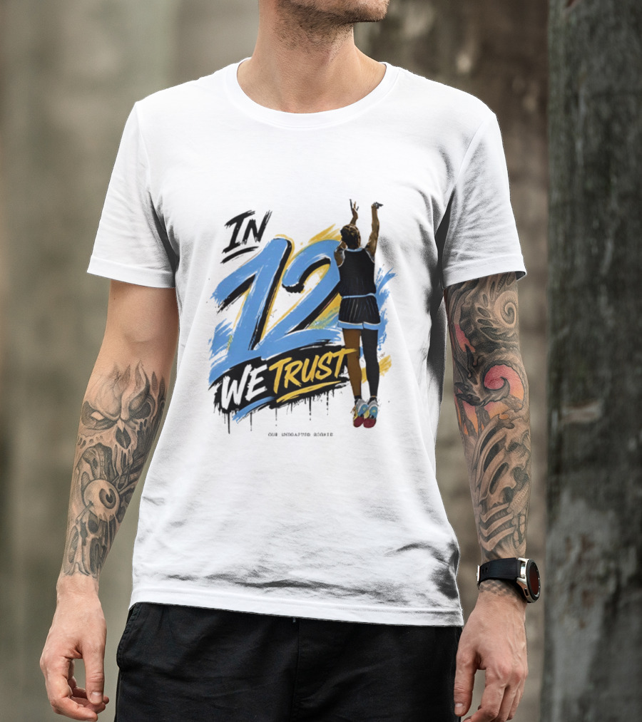 Sydney Taylor Chicago Sky In 12 We Trust Undrafted Rookie Basketball Journey T-Shirt