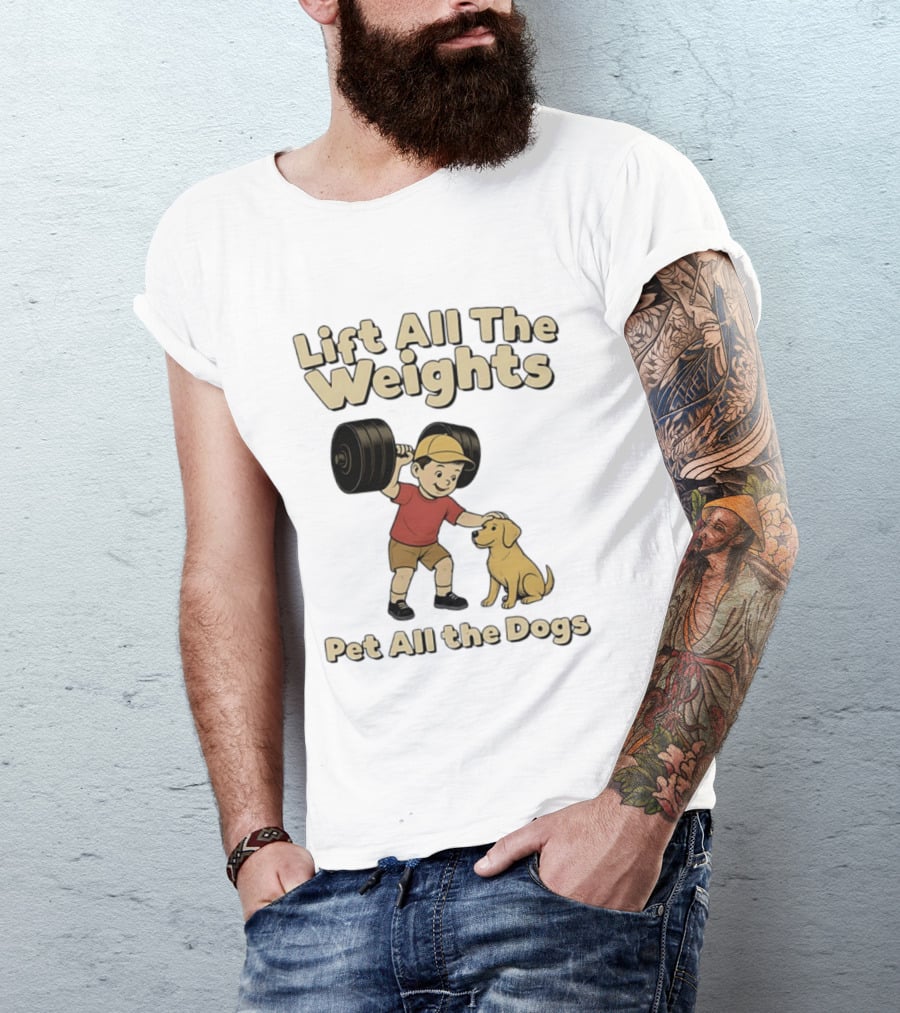 Lift All The Weights Pet All The Dogs Fitness Humor T-Shirt