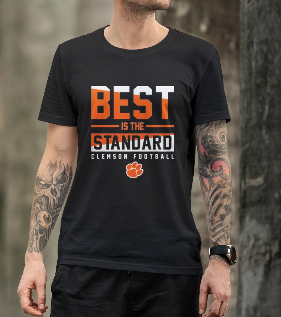 Best Is The Standard Clemson Football T-Shirt