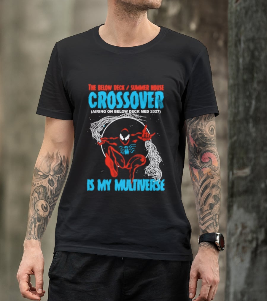 The Below Deck Summer House Crossover Spiderman Symbiote Venom Multiverse T-Shirt