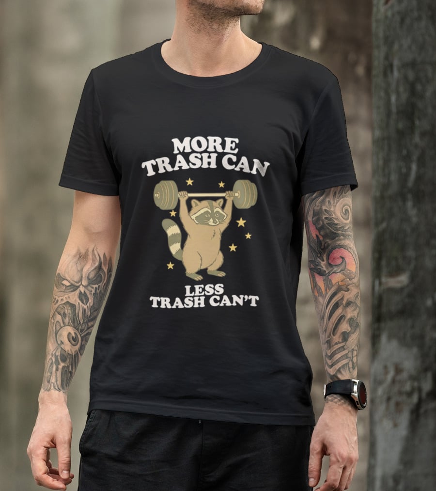 More Trash Can Less Trash Can't Raccoon Weightlifting Stars T-Shirt