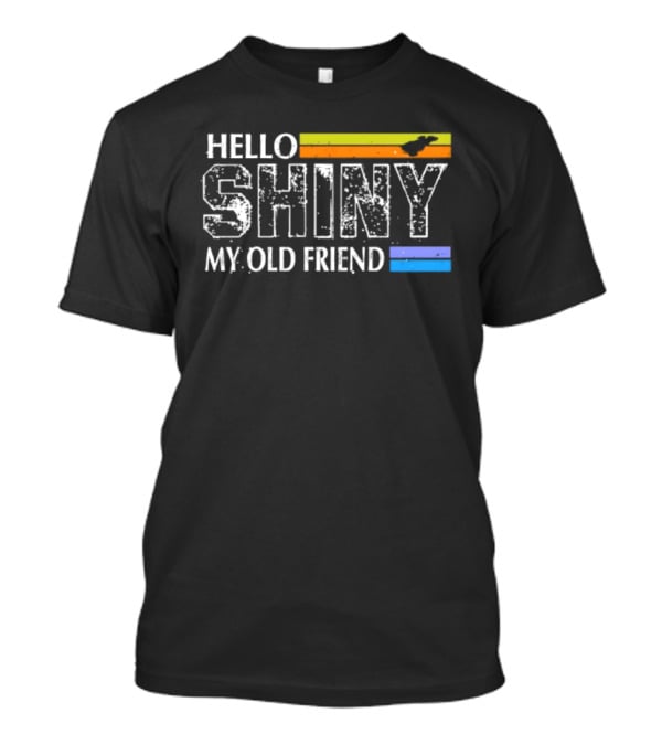 Hello Shiny My Old Friend Firefly Serenity Spaceship Retro Stripes T-Shirt