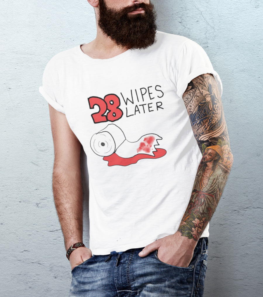 28 Wipes Later Toilet Paper Humor Bloody Roll T-Shirt