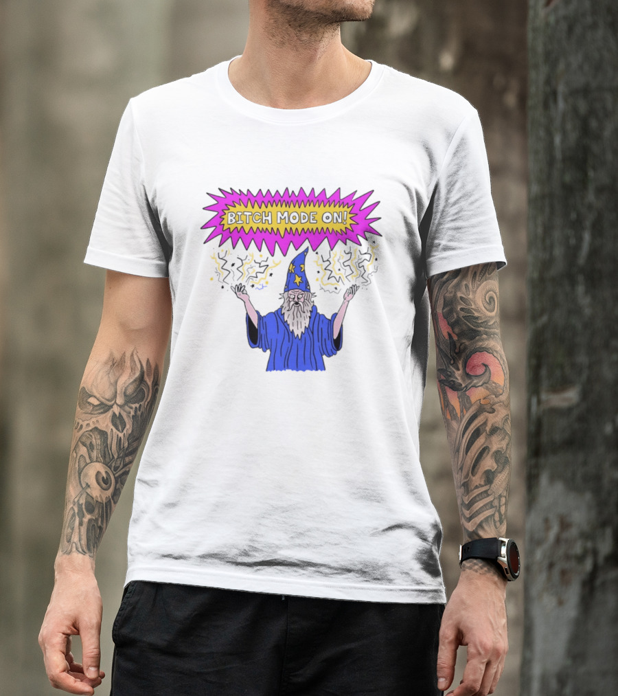 Bitch Mode On Wizard Magic Sarcastic T-Shirt
