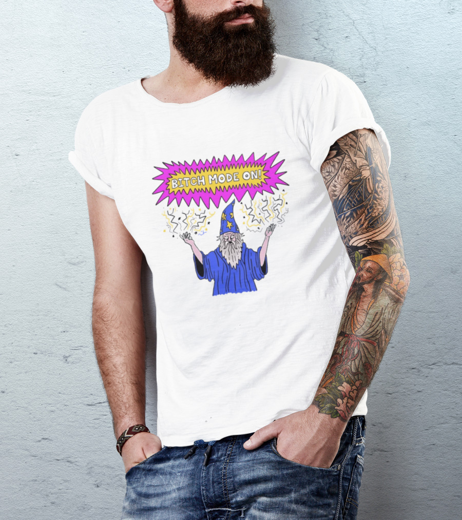Bitch Mode On Wizard Magic Sarcastic T-Shirt
