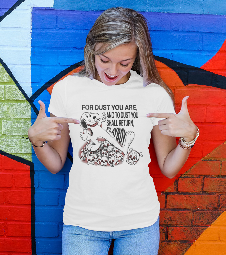 For Dust You Are And To Dust You Shall Return Playboy Snoopy T-Shirt