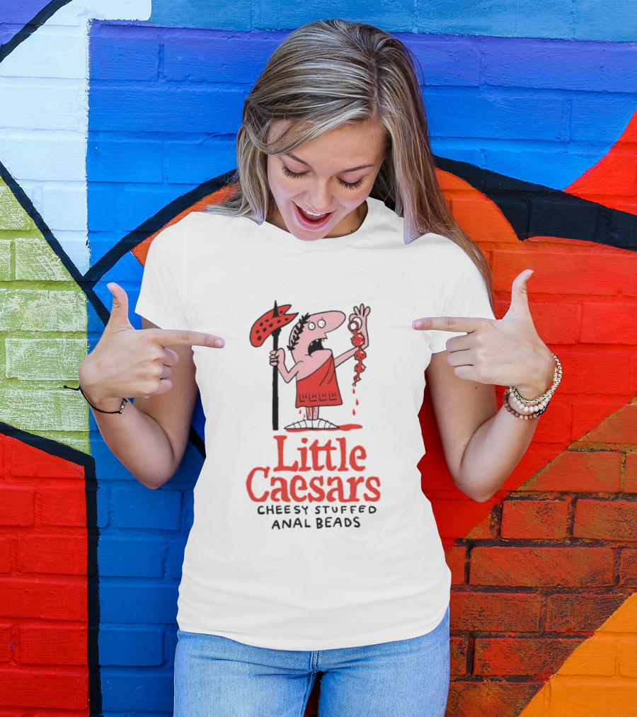 Little Caesars Cheesy Stuffed Anal Beads T-Shirt