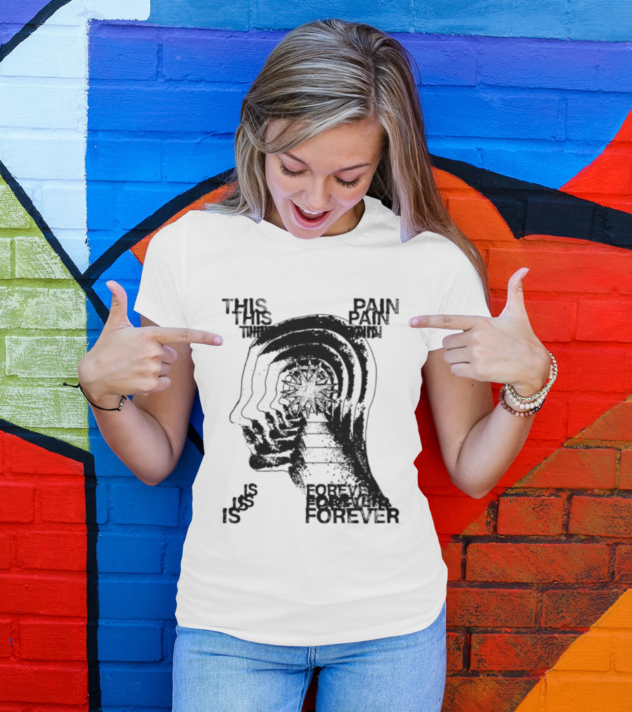 This Pain Is Forever Existential Surreal Trippy Psychedelic Head T-Shirt
