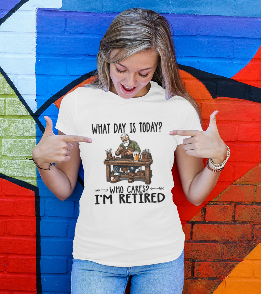 What Day Is Today Who Cares I'm Retired Leatherworking Beer Retirement T-Shirt