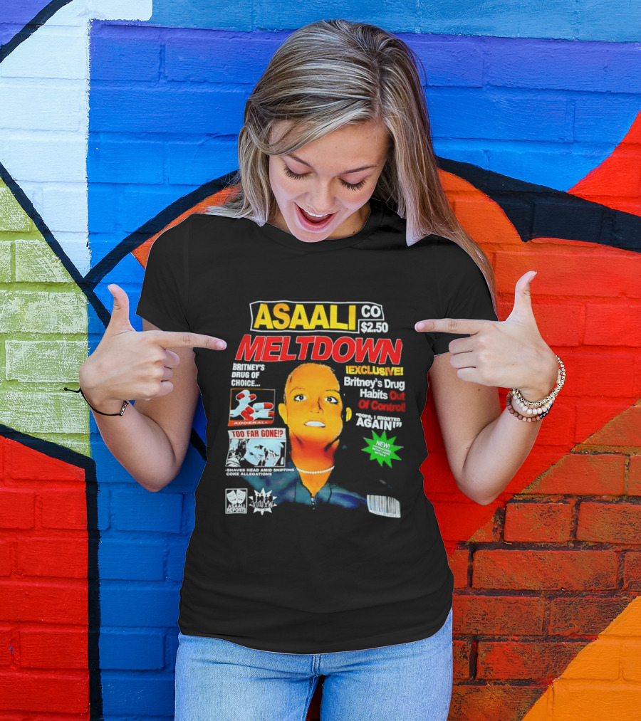Asaali Co Meltdown Exclusive Britney's Drug Habit Out Of Control 72 Hour Sale T-Shirt