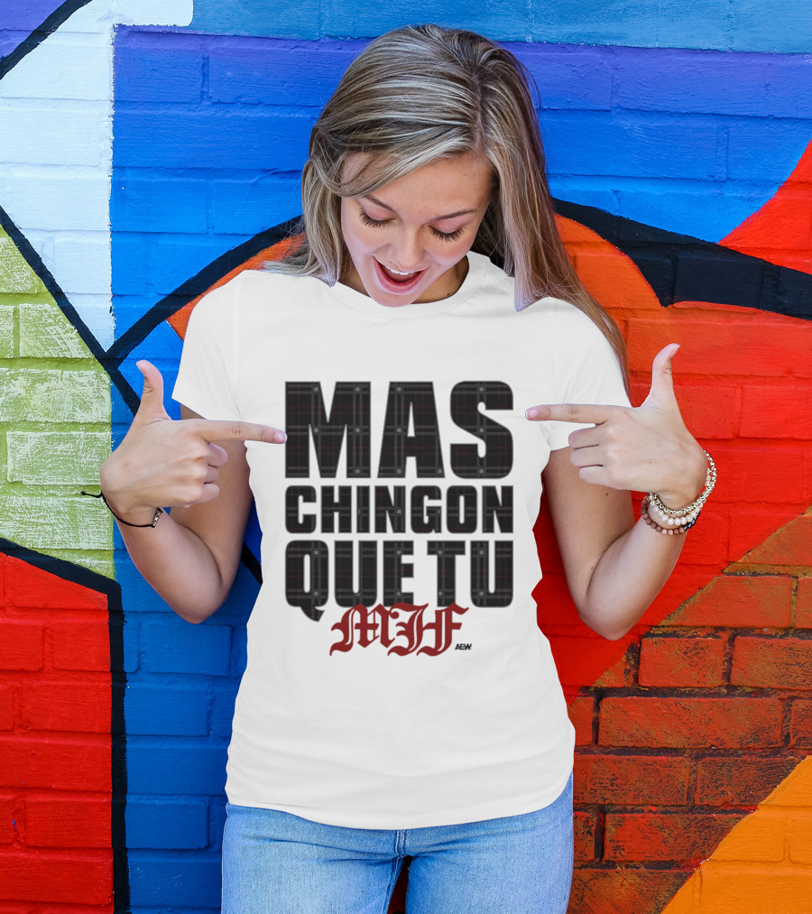 MJF 2026 Mas Chingon Que Tu T-Shirt