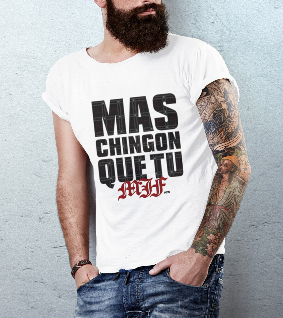 MJF 2026 Mas Chingon Que Tu T-Shirt