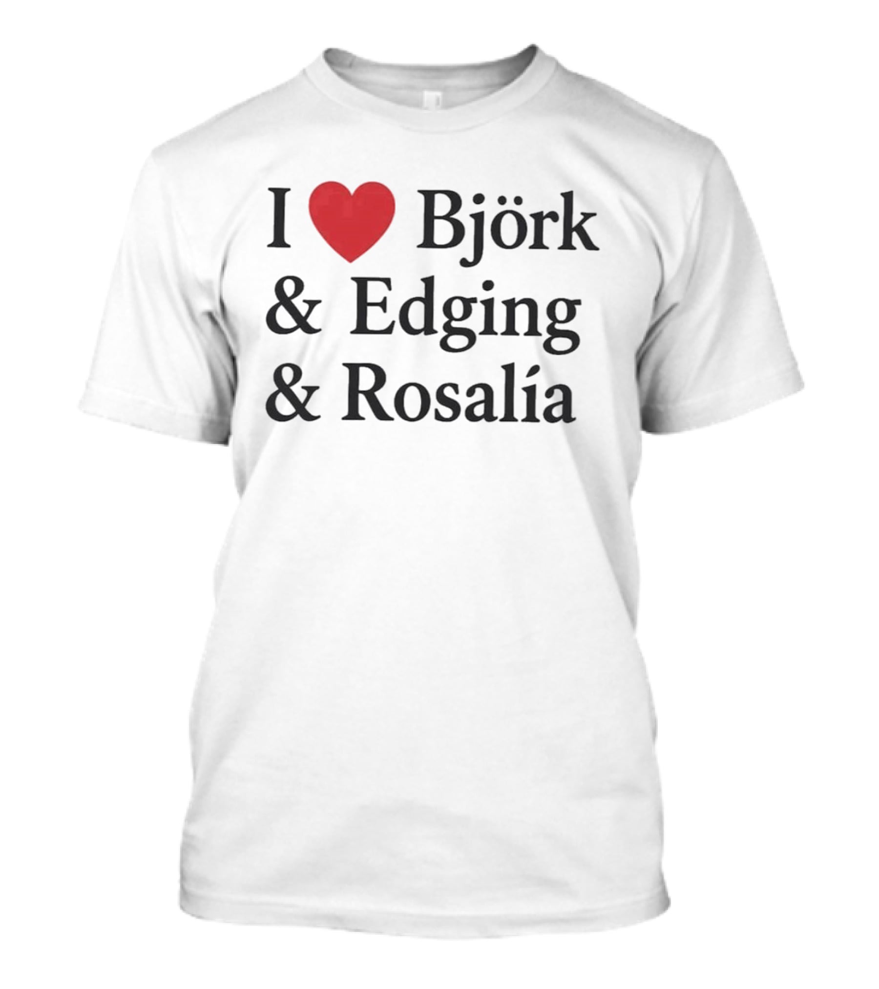 I Love Björk Edging Rosalía T-Shirt