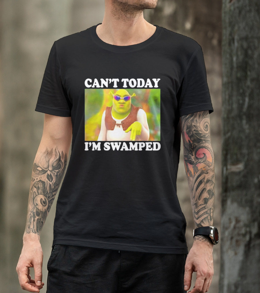 Can't Today I'm Swamped Shrek Sunglasses Meme T-Shirt