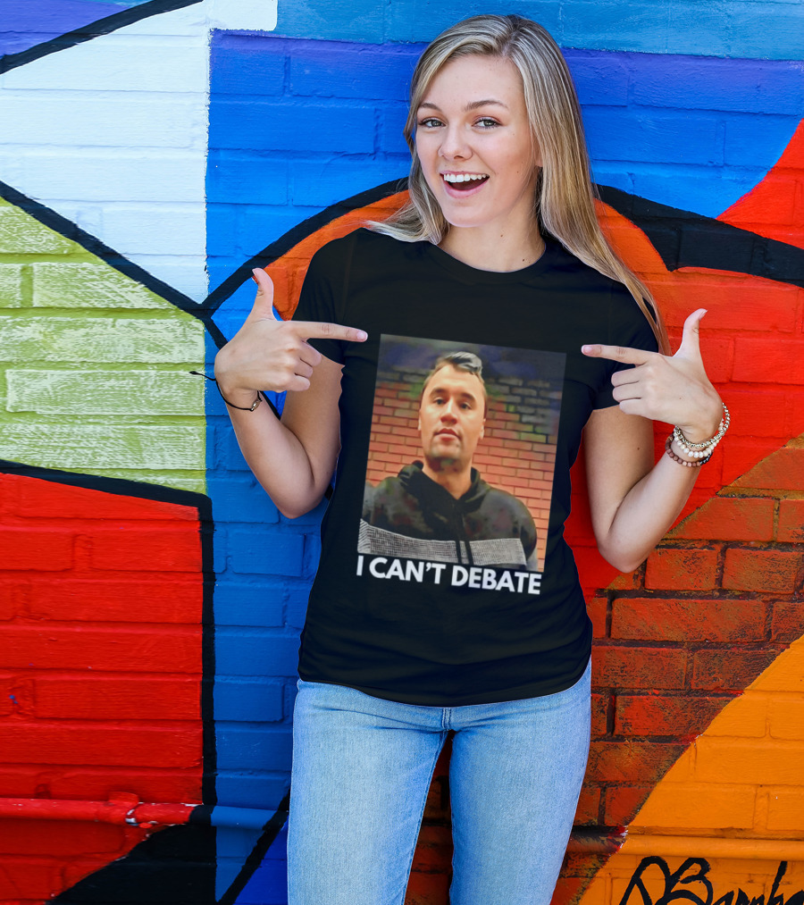 I Can't Debate Iconic Reference X George Floyd Charlie Kirk T-Shirt