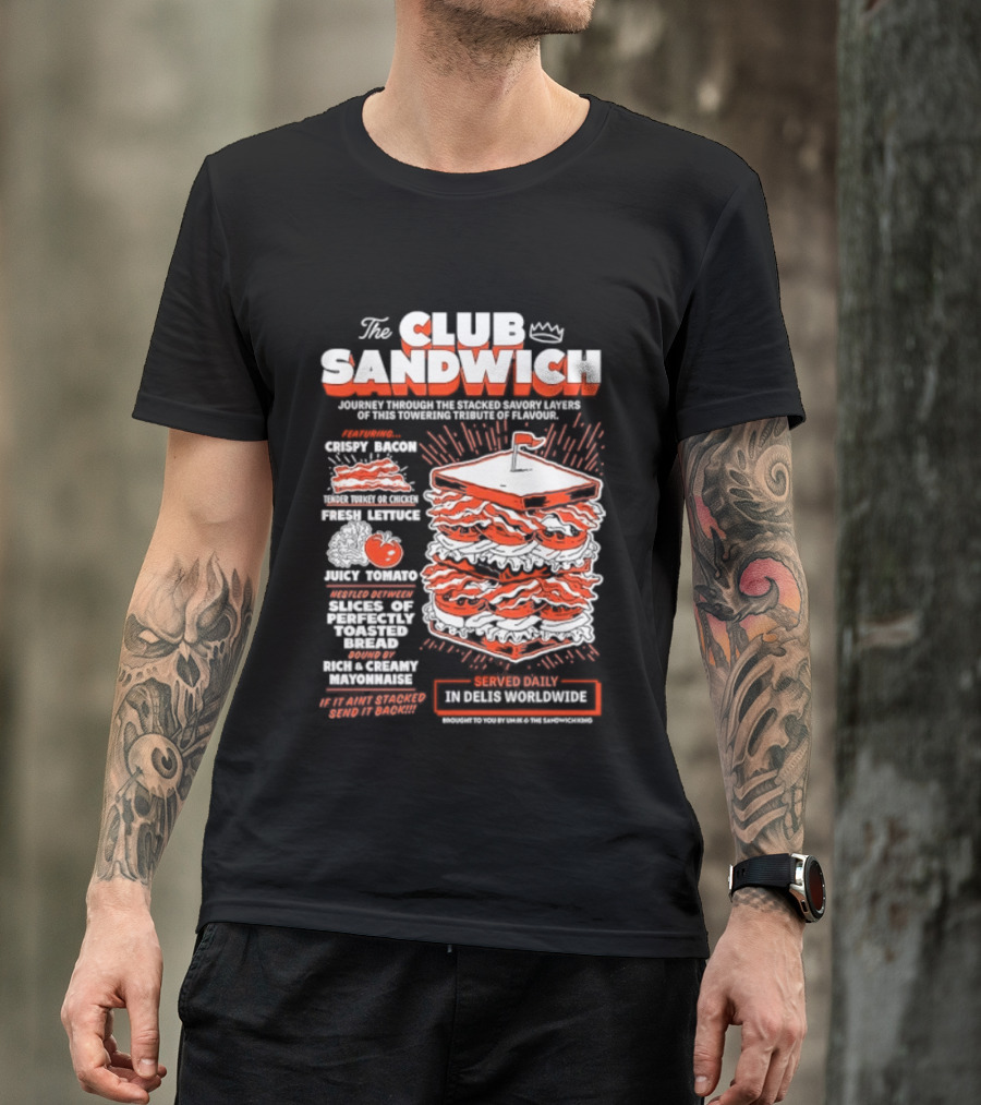 The Club Sandwich Adventure With Crispy And Fresh Ingredients Served Daily T-Shirt