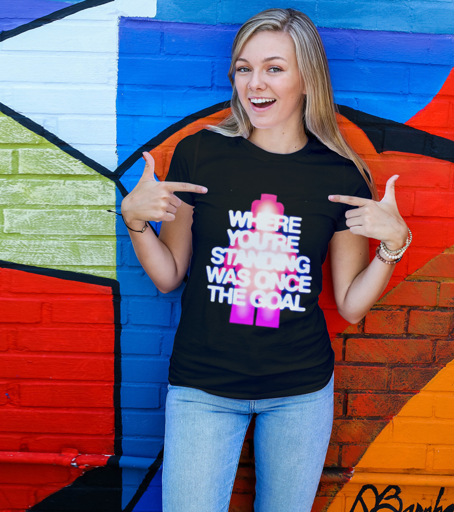 Where You're Standing Was Once The Goal Bright Neon Figure T-Shirt