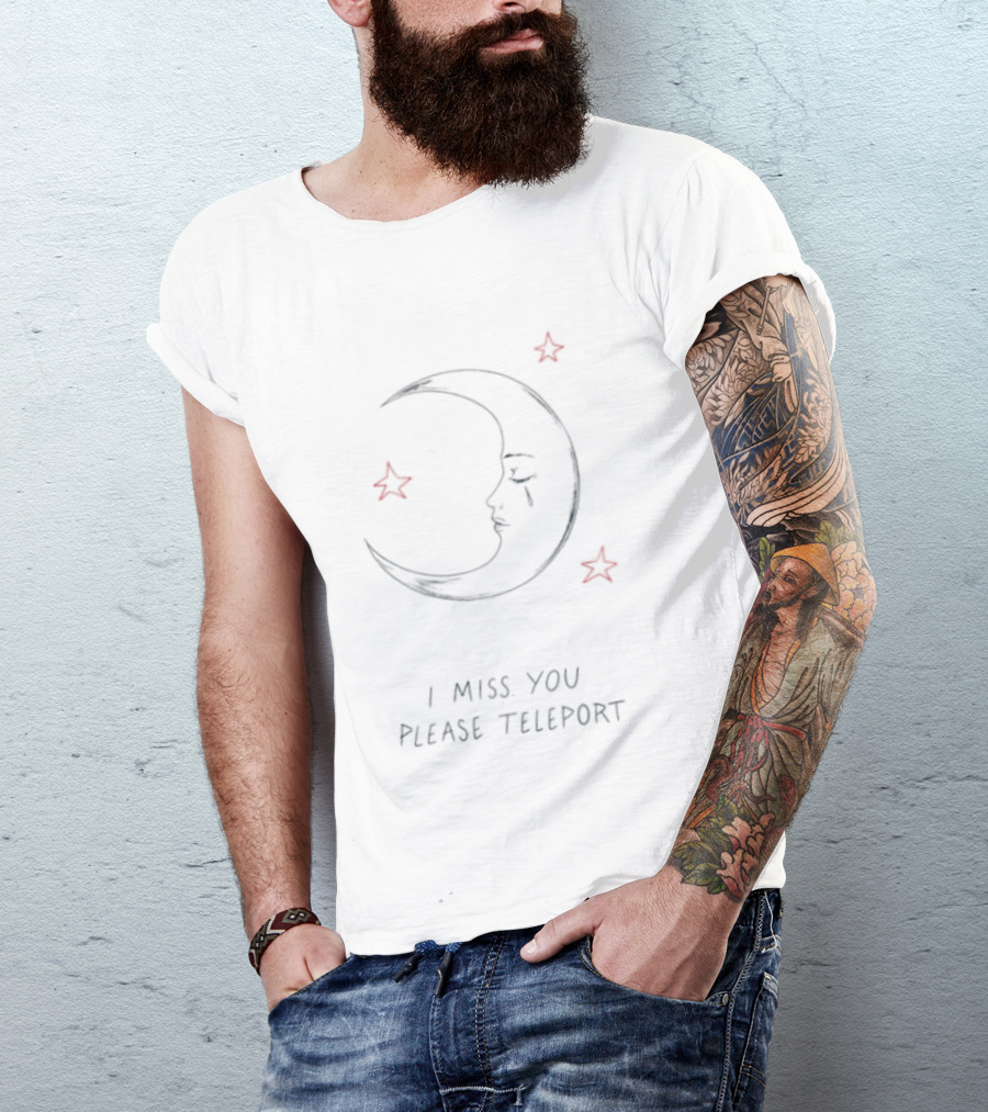 I Miss You Please Teleport Crying Moon And Stars T-Shirt