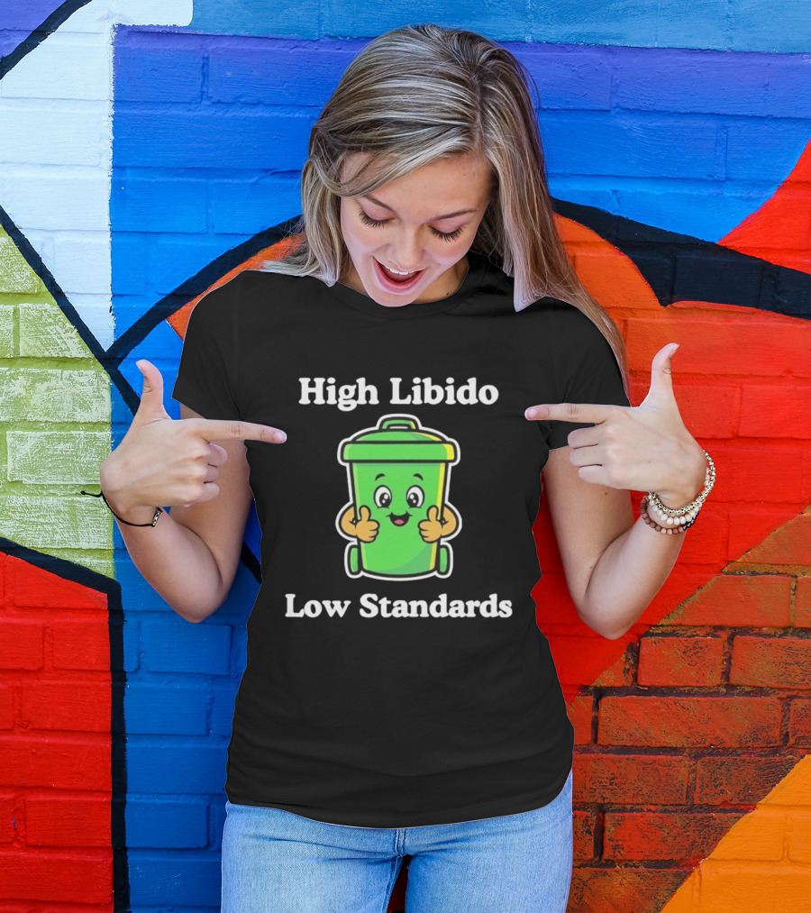 High Libido Low Standards Trash Can Cartoon T-Shirt